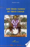 Les trois tanbou du vieux coolie