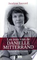 Les trois vies de Danielle Mitterrand