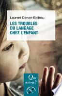 Les Troubles du langage et de la communication chez l'enfant
