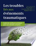 Les troubles liés aux événements traumatiques. Guide des meilleures pratiques pour une clientèle complexe