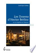 Les Troyensd'Hector Berlioz