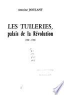 Les Tuileries, palais de la Révolution