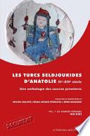 Les Turcs seldjoukides d’Anatolie. XIe-XIVe siècle. Vol. 1 Les sources persanes Ibn Bîbî