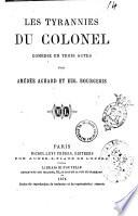 Les tyrannies du colonel comedie en trois actes par Amedee Achard et Eug. Bourgeois