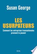 Les Usurpateurs. Comment les entreprises transnationales prennent le pouvoir
