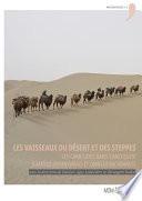 Les vaisseaux du désert et des steppes