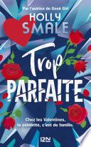 Les Valentines : TROP parfaite
