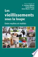 Les vieillissements sous la loupe : Entre mythes et réalités