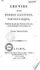 Les vies des hommes illustres de Plutarque, traduites du grec, par Dominique Ricard, avec des remarques à la fin de chaque vie