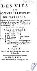 Les Vies des Hommes Illustres de Plutarque. Traduites en François avec des remarques. tom. 1. Translated and edited by A. Dacier