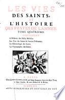 Les vies des Saints, disposées sur ce qui nous est resté de plus authentique...