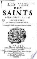 les Vies des Saints pour chaque jour de l'année, tirées des auteurs originaux, avec une prière à la fin de chaque vie & un martyrologe