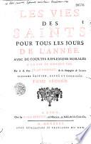 Les vies des saints pour tous les jours de l'année, avec de courtes reflexions morales a la fin de chaque vie, par le R. Pere Jean Croiset,... seconde édition, revuë et corrigée...