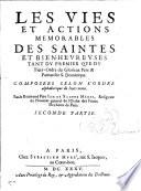 Les vies et actions mémorables des saintes et bien-heureuses tant du premier cue du tiers-ordre du glorieux pére patriarche S. Dominique