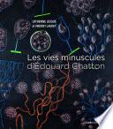 Les vies minuscules d'Edouard Chatton