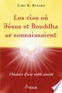 Les vies où Jésus et Bouddha se connaissaient