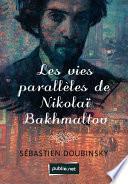 Les vies parallèles de Nikolaï Bakhmaltov