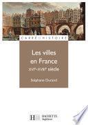 Les villes en France XVIe - XVIIIe siècle