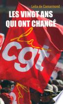 Les vingt ans qui ont changé la CGT