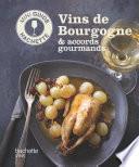Les vins de Bourgogne: accords gourmands