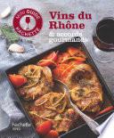 Les vins du Rhône : accords gourmands