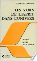 Les Voies de l'esprit dans l'univers