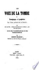 Les Voix de la Tombe, ou témoignages et prophéties sur l'état présent de la Société par de hautes intelligences de ce siècle, qui ne sont plus, avec des considérations et des commentaires par A. Peladan