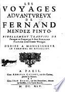 Les Voyages Advantvrevx De Fernand Mendez Pinto, Fidellement Tradvits De Portugais en Francois par le Sieur Bernard Figvier Gentil-homme Portugais. Dediez A Monseignevr Le Cardinal De Richeliev