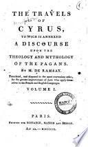 Les voyages de Cyrus avec un discours sur la théologie et la mythologie des payens traduit et dans l'ordre le plus convenable pour hâter les progrès de ceux qui s'appliquent aux langues française et anglaisepar M. de Ramsay