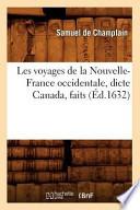 Les Voyages de La Nouvelle-France Occidentale, Dicte Canada, Faits