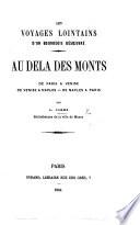 Les Voyages lointains d'un bourgeois désœuvré. Au delà des monts. De Paris à Venise-De Venise à Naples-De Naples à Paris