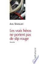Les vrais héros ne portent pas de slip rouge