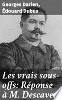 Les vrais sous-offs: Réponse à M. Descaves