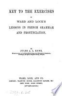 Lessons in French grammar and pronunciation for self-educators. [With] Key