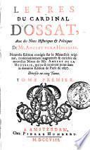 Letres du cardinal d'Ossat, avec des notes historiques & politiques de Mr. Amelot de la Houssaie ... Divisee en cinq tomes ..