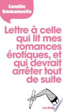 Lettre à celle qui lit mes romances érotiques, et qui devrait arrêter tout de suite