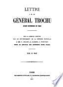 Lettre a m. le général Trochu, ancien gouverneur de Paris