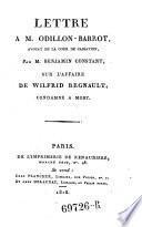 Lettre a M. Odillon-Barrot, avocat en la cour de cassation, ... sur l'affaire de Wilfrid Regnault, condamne a mort