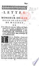 Lettre à Monsieur Decker ... où l'on refute son nouveau système du Jansenisme & les vaines accusations qu'il forme contre Monseigneur l'archevêque de Sebaste & contre le P. Quesnel dans sa Défense de la constitution &c. [By P. Quesnel.]