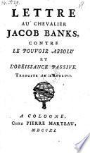 Lettre Au Chevalier Jacob Banks, Contre Le Pouvoir Absolu Et L'Obeissance Passive