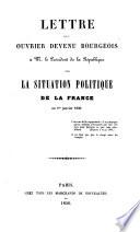 Lettre d'un Ouvrier devenu bourgeois à M. le Président de la République sur la situation politique de la France, au 1er Janvier 1850