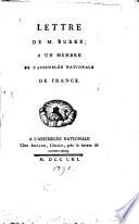 Lettre de M. Burke, à un membre de l'Assemblée nationale de France