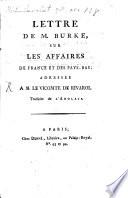 Lettre De M. Burke, Sur Les Affeires De France Et Des Pays-Bas, Adressée A M. Le Vicomte De Rivarol