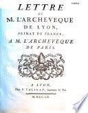 Lettre de M. l'archevêque de Lyon, Primat de France, à M. l'Archevêque de Paris [concernant les Hospitalières].