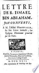 Lettre De R. Ismael Ben Abraham Jvif Converti, A. M. lʹAbbe Houteville sur son Livre initulé, La Religion Chretienne prouvée par les Faits