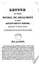 Lettre du sieur Michel de Brialmont au sieur André-Benoit Steven, propriétaire du Journal intitulé: le messanger de Gand et des Pays-bas