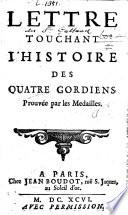 Lettre [of A. Galland,] touchant le historie des quatre Gordiens prouvée par les médailles [by J. B. Du Bos].