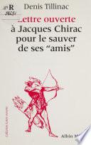 Lettre ouverte à Jacques Chirac pour le sauver de ses amis