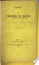 Lettre sur l'histoire de France, et 11 autres brochures