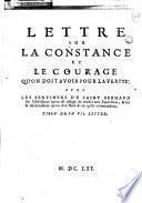 Lettre sur la constance et le courage qu'uon doit avoir pour la verité, Avec les sentimens de Saint Bernard ... tirèz de sa 7. lettre